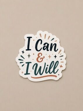 I Can & I Will Motivational Sticker